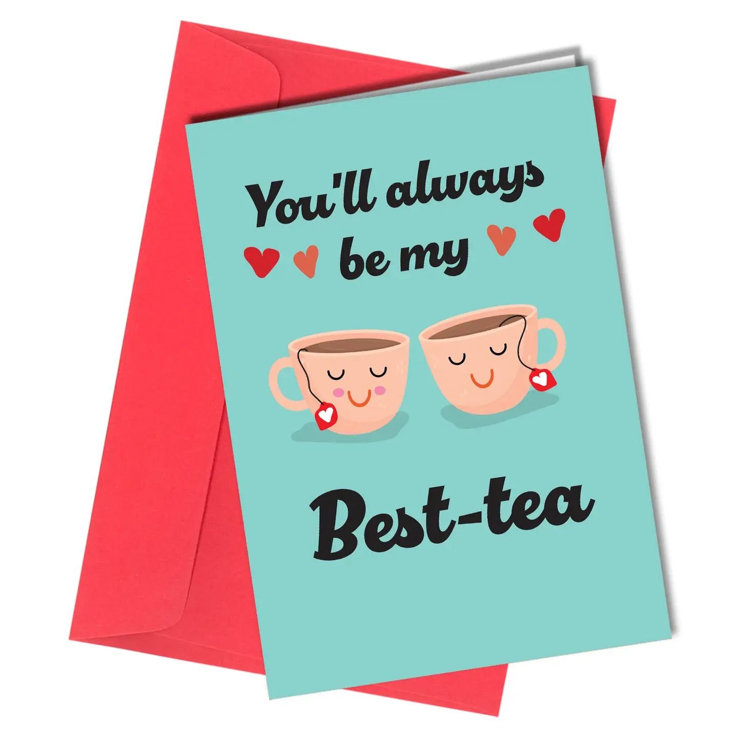 You'll Always Be My Best-Tea Friend Birthday Card greeting card